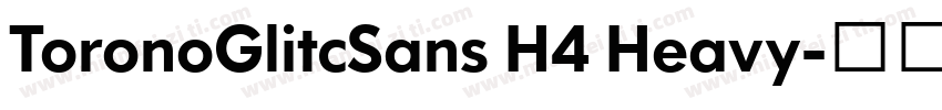 ToronoGlitcSans H4 Heavy字体转换